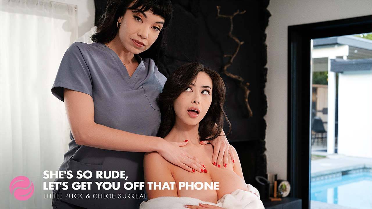 AllGirlMassage Little Puck And Chloe Surreal She's So Rude, Let's Get You Off That Phone